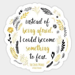 The Cruel Prince Quote Holly Black - White Sticker